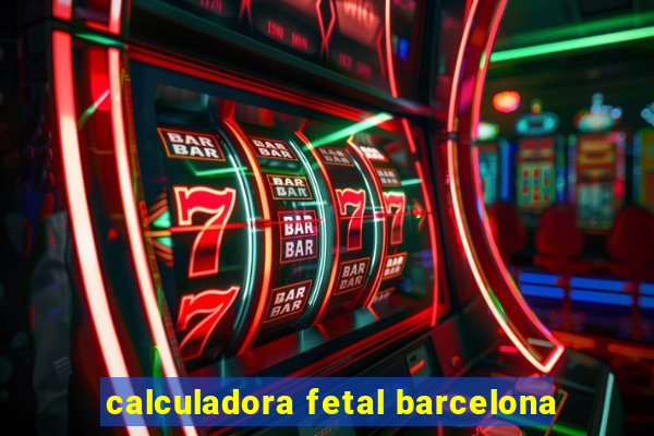 calculadora fetal barcelona